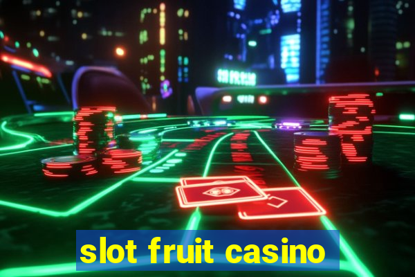 slot fruit casino