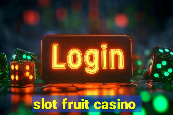 slot fruit casino