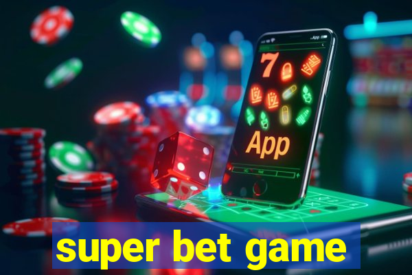 super bet game