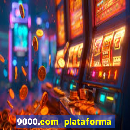 9000.com plataforma de jogos