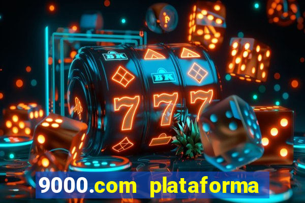 9000.com plataforma de jogos