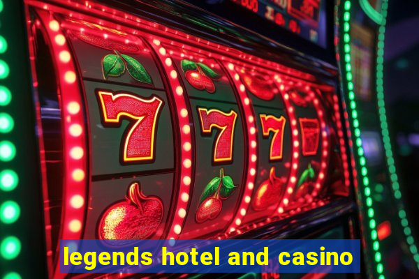 legends hotel and casino