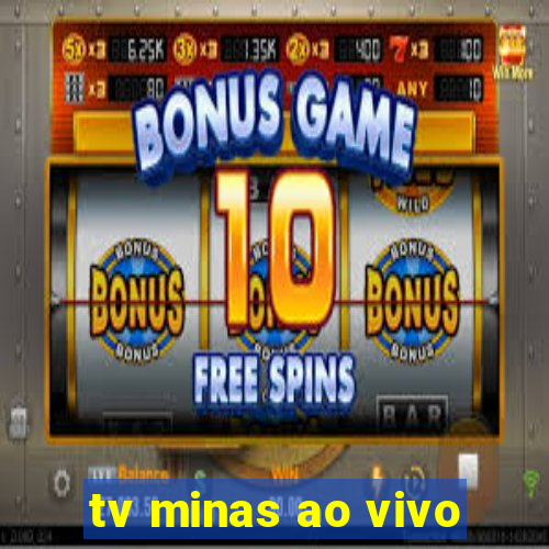 tv minas ao vivo