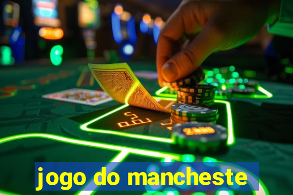 jogo do mancheste