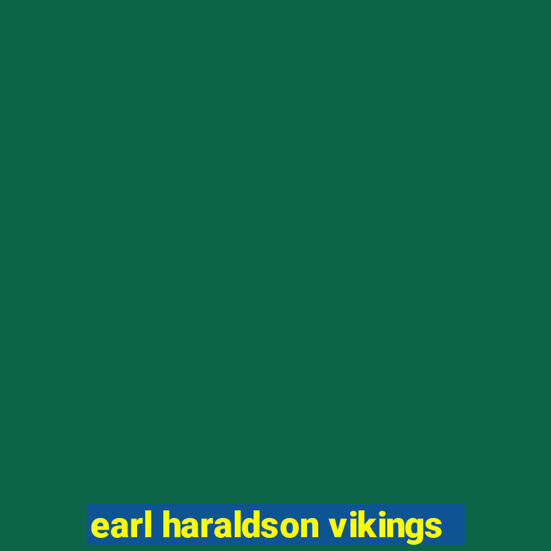 earl haraldson vikings