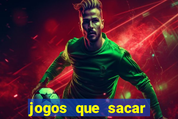 jogos que sacar dinheiro de verdade