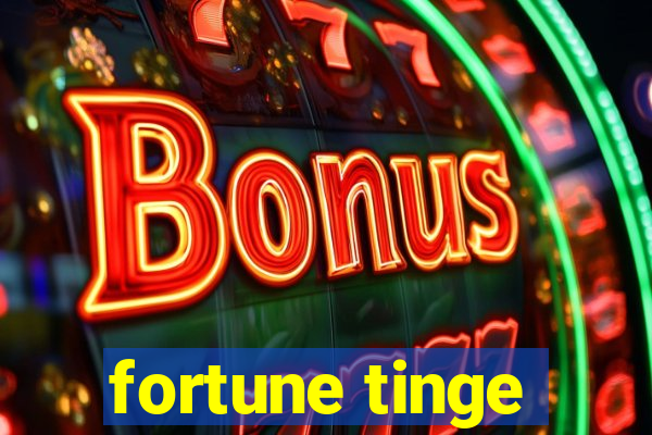 fortune tinge