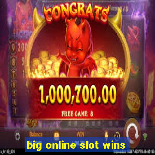 big online slot wins