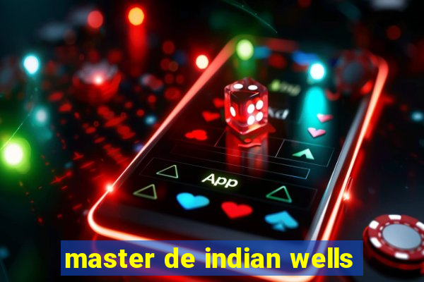 master de indian wells