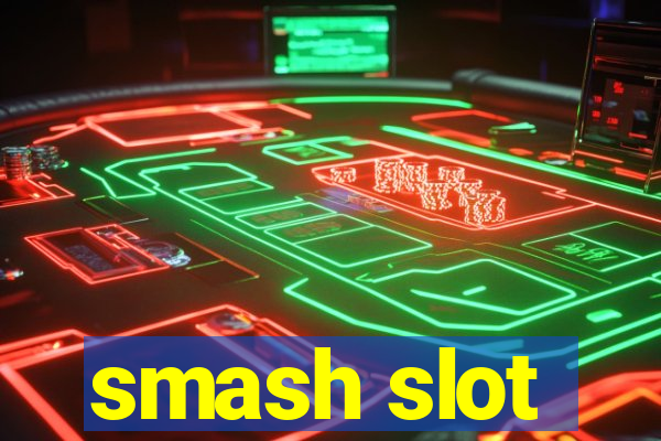 smash slot