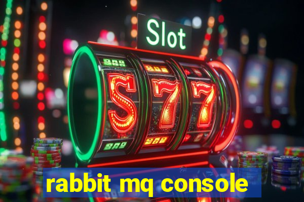 rabbit mq console