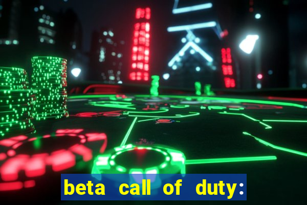 beta call of duty: black ops 6