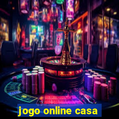 jogo online casa