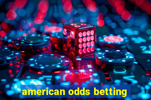 american odds betting