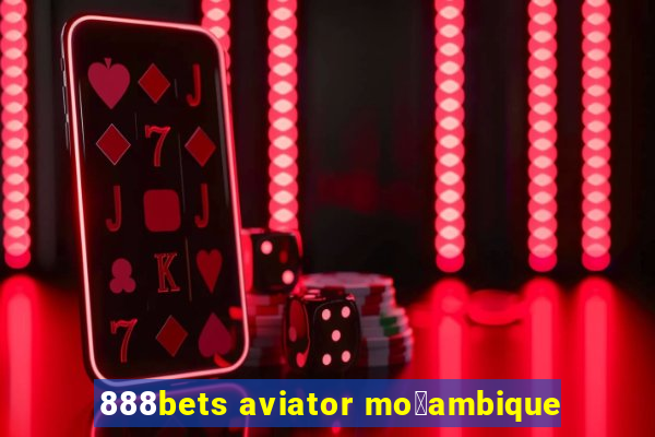 888bets aviator mo莽ambique