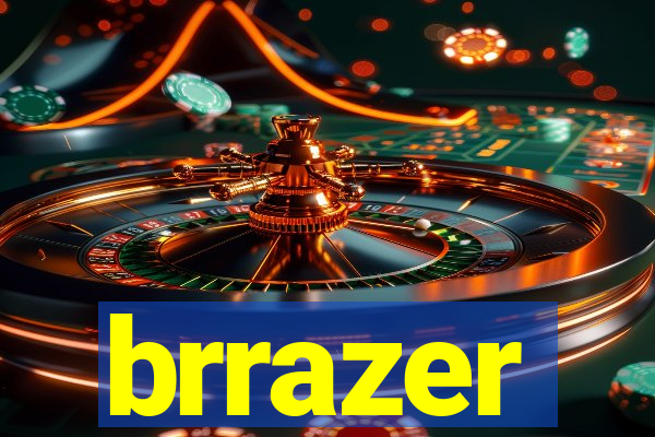 brrazer