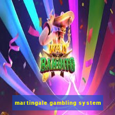 martingale gambling system