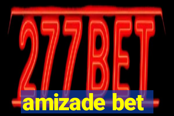 amizade bet