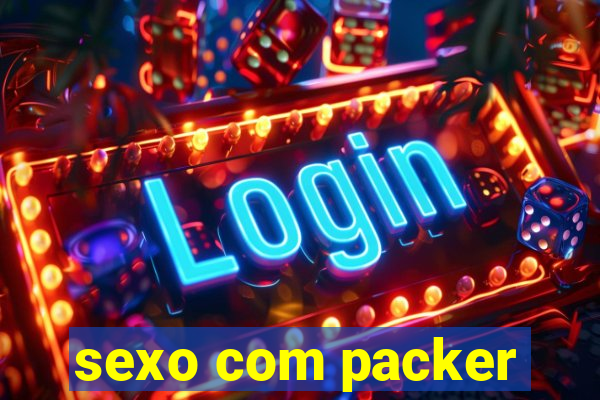 sexo com packer