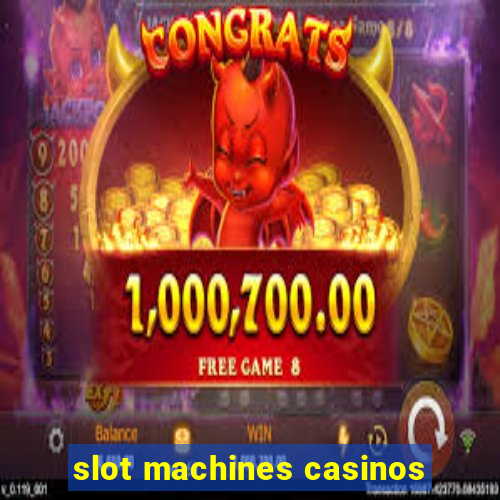 slot machines casinos