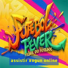 assistir xogun online