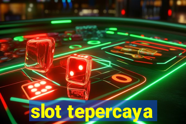 slot tepercaya