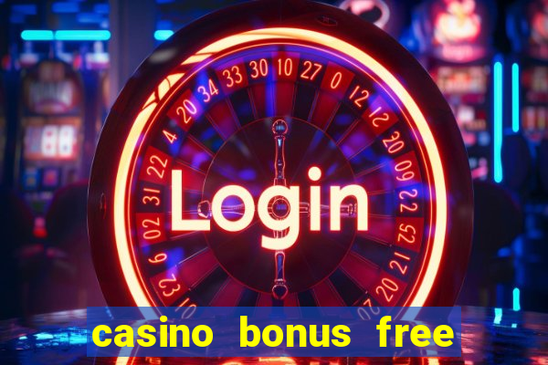 casino bonus free spins no deposit