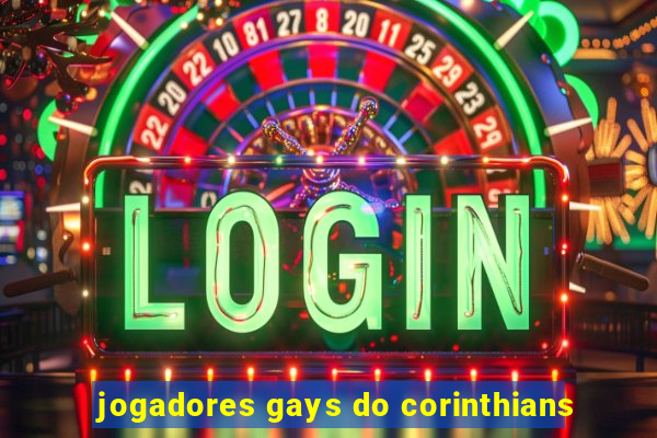 jogadores gays do corinthians