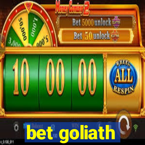 bet goliath