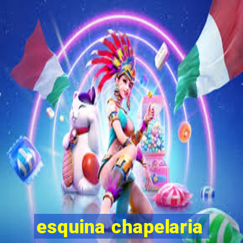 esquina chapelaria