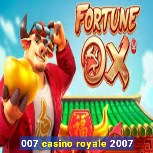 007 casino royale 2007