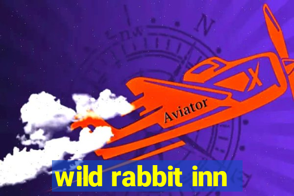 wild rabbit inn