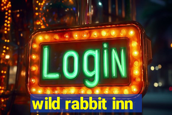 wild rabbit inn