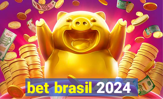 bet brasil 2024