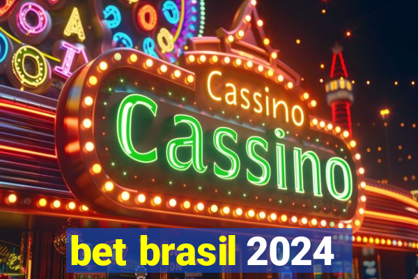 bet brasil 2024