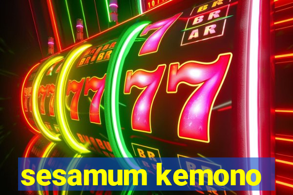 sesamum kemono