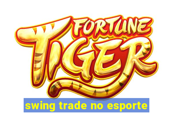 swing trade no esporte