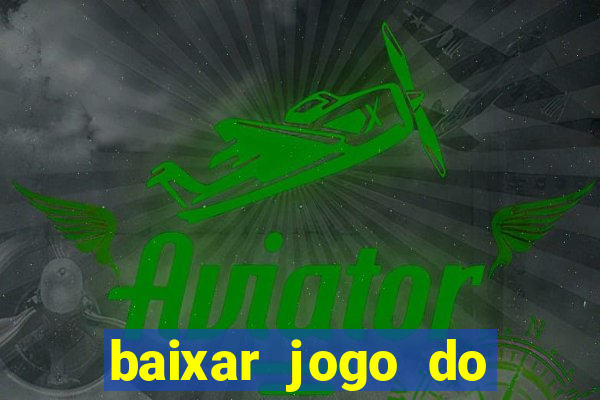 baixar jogo do fortune tiger