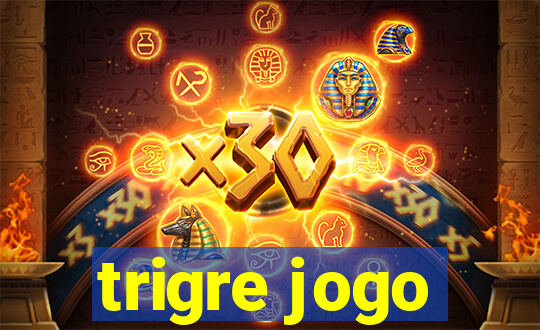 trigre jogo