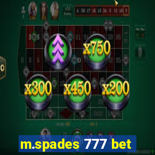 m.spades 777 bet