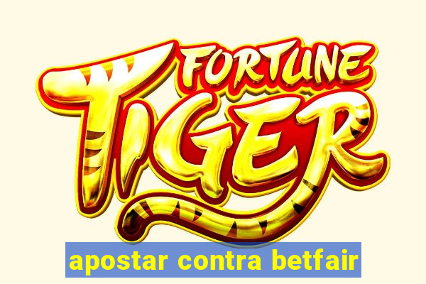 apostar contra betfair