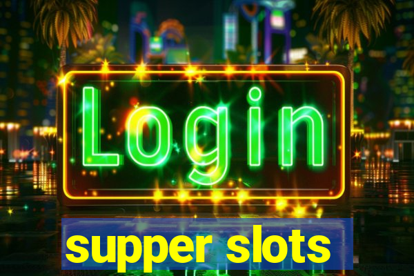 supper slots