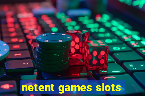 netent games slots