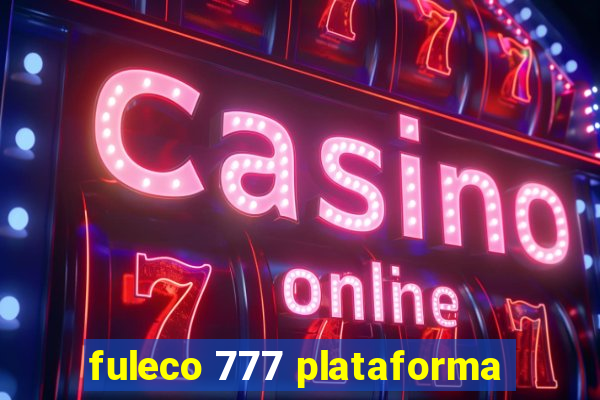 fuleco 777 plataforma