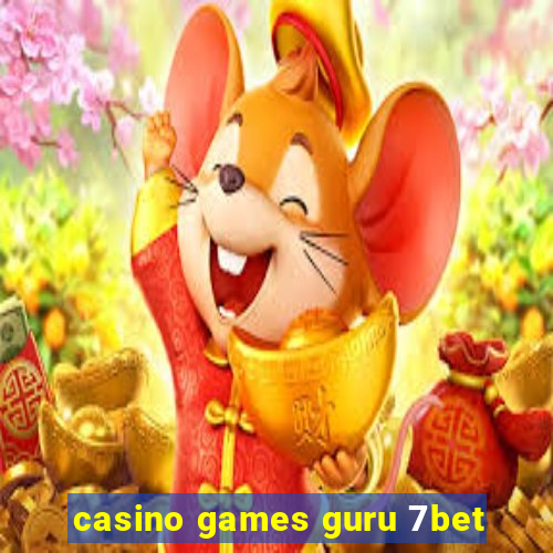 casino games guru 7bet