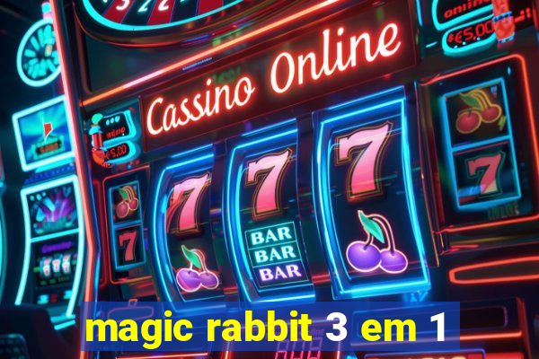 magic rabbit 3 em 1