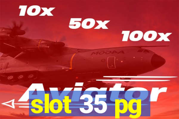 slot 35 pg