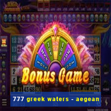 777 greek waters - aegean