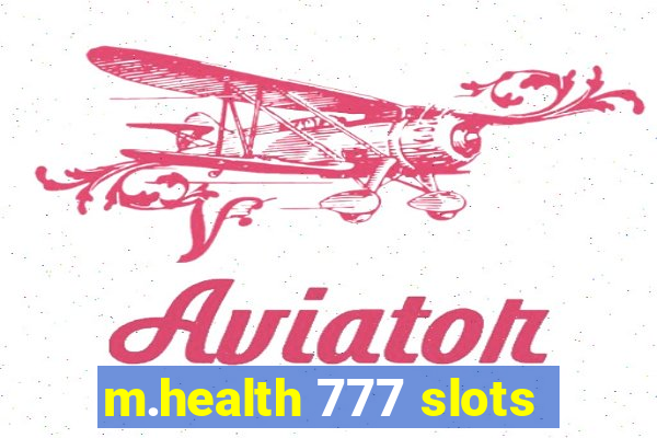 m.health 777 slots