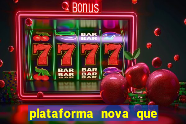 plataforma nova que da b么nus no cadastro